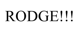 RODGE!!! trademark