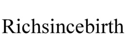RICHSINCEBIRTH trademark