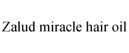 ZALUD MIRACLE HAIR OIL trademark