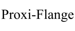 PROXI-FLANGE trademark