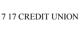 7 17 CREDIT UNION trademark