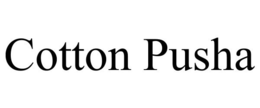 COTTON PUSHA trademark