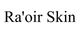 RA'OIR SKIN trademark