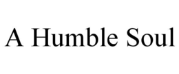 A HUMBLE SOUL trademark