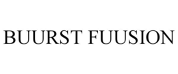 BUURST FUUSION trademark