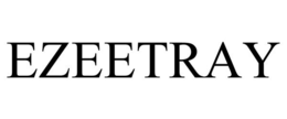 EZEETRAY trademark