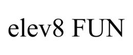 ELEV8 FUN trademark