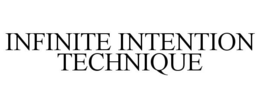 INFINITE INTENTION TECHNIQUE trademark