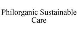 PHILORGANIC SUSTAINABLE CARE trademark