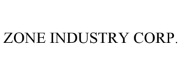 ZONE INDUSTRY CORP. trademark