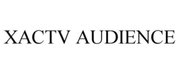 XACTV AUDIENCE trademark