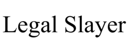 LEGAL SLAYER trademark