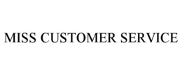 MISS CUSTOMER SERVICE trademark