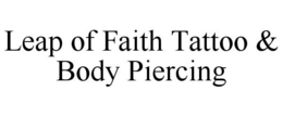 LEAP OF FAITH TATTOO & BODY PIERCING trademark