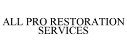 ALL PRO RESTORATION SERVICES trademark