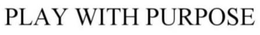 PLAY WITH PURPOSE trademark