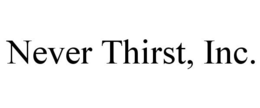 NEVER THIRST, INC. trademark