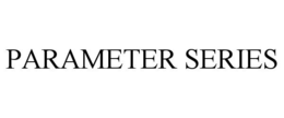 PARAMETER SERIES trademark