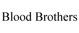 BLOOD BROTHERS trademark