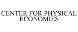 CENTER FOR PHYSICAL ECONOMIES trademark