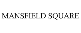 MANSFIELD SQUARE trademark