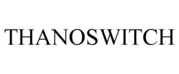 THANOSWITCH trademark