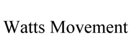 WATTS MOVEMENT trademark