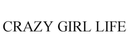 CRAZY GIRL LIFE trademark