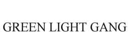 GREEN LIGHT GANG trademark