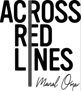 ACROSS RED LINES MANAL OMAR trademark