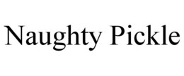 NAUGHTY PICKLE trademark