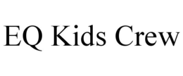 EQ KIDS CREW trademark