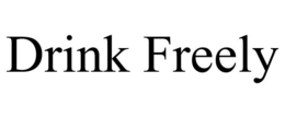 DRINK FREELY trademark