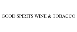 GOOD SPIRITS WINE & TOBACCO trademark