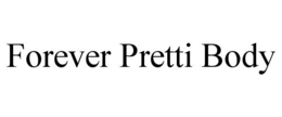 FOREVER PRETTI BODY trademark