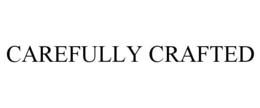 CAREFULLY CRAFTED trademark