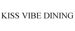 KISS VIBE DINING trademark