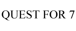 QUEST FOR 7 trademark