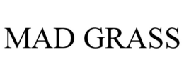 MAD GRASS trademark