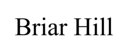 BRIAR HILL trademark