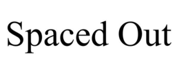 SPACED OUT trademark