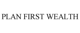 PLAN FIRST WEALTH trademark