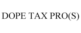 DOPE TAX PRO(S) trademark