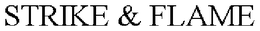 STRIKE & FLAME trademark