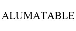 ALUMATABLE trademark