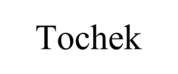 TOCHEK trademark