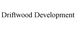 DRIFTWOOD DEVELOPMENT trademark