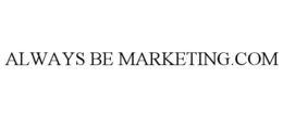 ALWAYS BE MARKETING.COM trademark