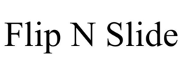 FLIP N SLIDE trademark