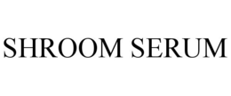 SHROOM SERUM trademark